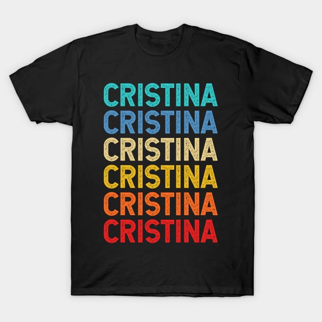 Cristina Name Vintage Retro Custom Gift Named Cristina T-Shirt by CoolDesignsDz